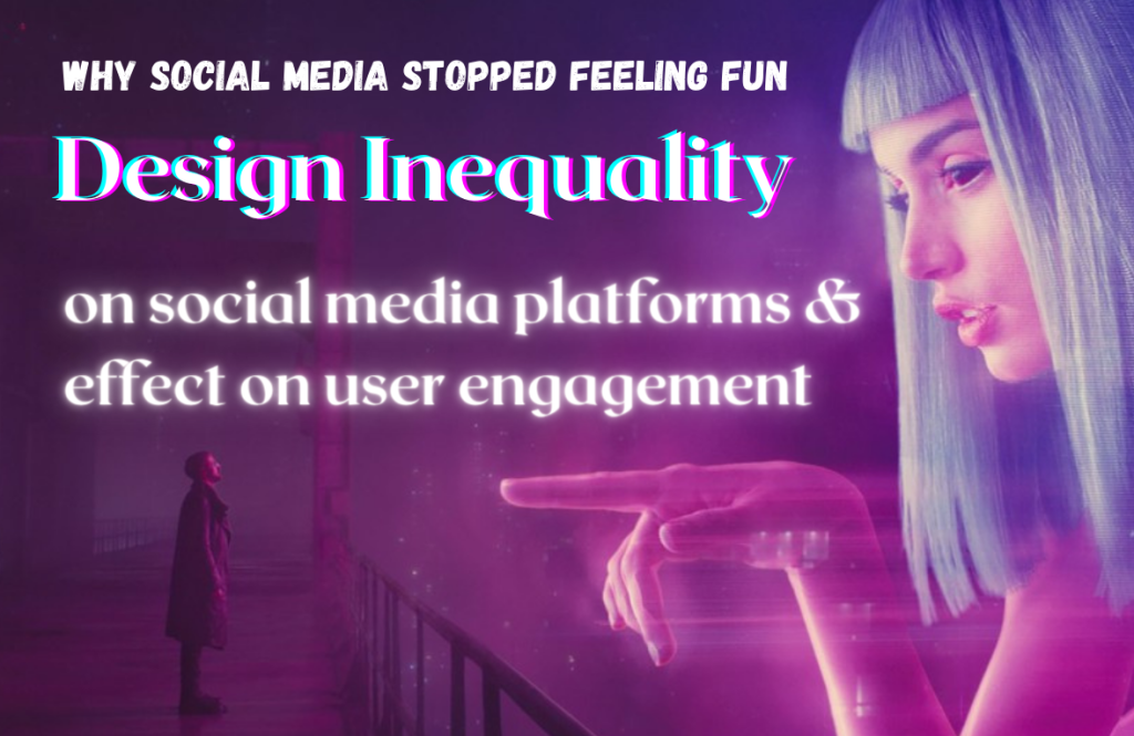 Design Inequality- Effects on Social Media Users